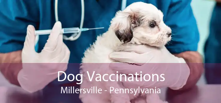 Dog Vaccinations Millersville - Pennsylvania