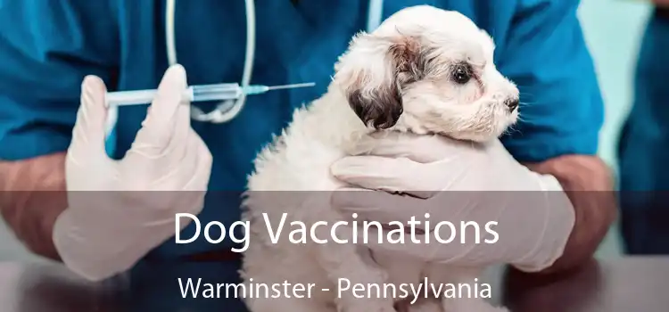 Dog Vaccinations Warminster - Pennsylvania